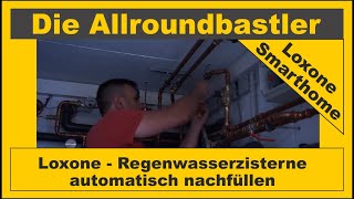 Regenwasserzisterne automatisch nachfüllen  mit Loxone [upl. by Eivlys]