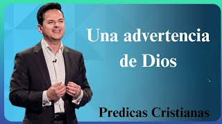 Una advertencia de Dios  Predicas Cristianas 2024 NEW [upl. by Yerot]