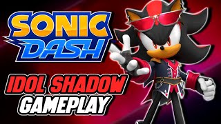 IDOL SHADOW GAMEPLAY SHOWCASE  Sonic Dash [upl. by Irving]