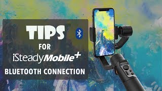 TIPS for iSteady Mobile Bluetooth Connection [upl. by Ermine]