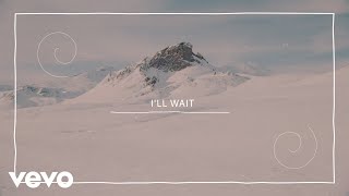 Kygo Sasha Alex Sloan  Ill Wait Lyric Video [upl. by Pirbhai36]