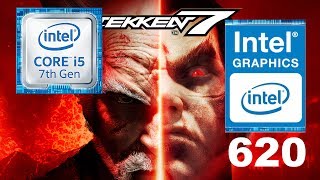 Intel HD 620 Gaming  Tekken 7  i37100U i57200U i77500U Kaby Lake [upl. by Naujtna]