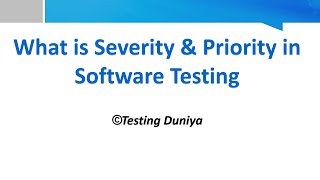 Severity and Priority In Software Testing [upl. by Kassandra]