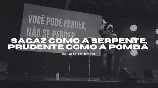 SAGAZ COMO A SERPENTE PRUDENTE COMO A POMBA  PR MAURO ROSSI [upl. by Nepil378]