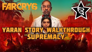 Far Cry 6  Yaran Story Walkthrough  quotSupremacyquot [upl. by Tuckie]