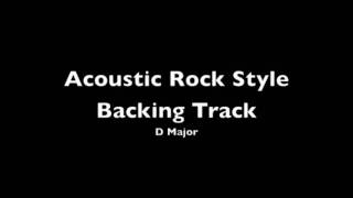 Acoustic Rock Style Backing Track  D Major [upl. by Algar407]