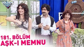 Güldür Güldür Show 181 Bölüm  Aşkı Memnu [upl. by Ziwot]