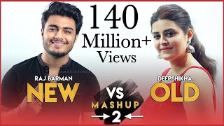 New vs Old 2 Bollywood Songs Mashup  Raj Barman feat Deepshikha  Bollywood Songs Medley [upl. by Carilyn124]