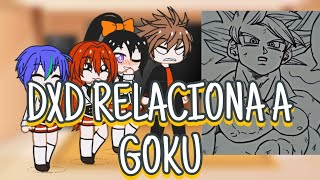 DXD REACCIONA A GOKU [upl. by Leahcimauhsoj]