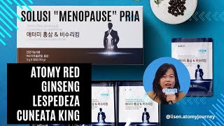 Atomy Red Ginseng amp Lespedeza Cuneata King Solusi quotMenopausequot Pria By Lisen [upl. by Aidnis]