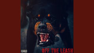 OFF THE LEASH [upl. by Enelyahs]