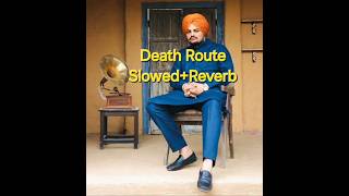 Death Route Slowed Reverb youtubeshorts shorts sidhumoosewala trending [upl. by Yssirk]