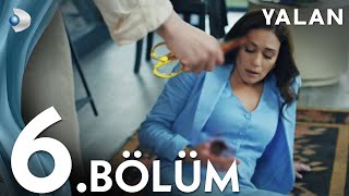 Yalan 6 Bölüm I Full Bölüm [upl. by Oraneg]