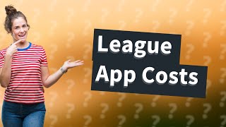 Does the League app cost money [upl. by Yramanna]