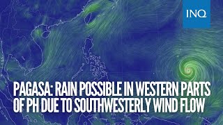 Pagasa Rain possible in western parts of PH due to southwesterly wind flow [upl. by Ymmot]