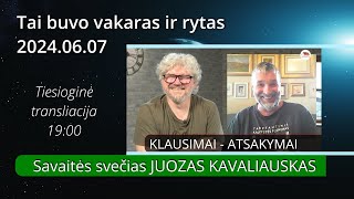 Vakaras ir rytas  su Juozu Kavaliausku  240607 [upl. by Assilanna426]