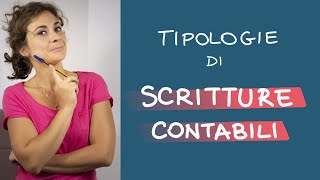 Le diverse TIPOLOGIE di SCRITTURE CONTABILI [upl. by Eniledam]