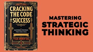 Cracking The Code Of Success Mastering Strategic Thinking Audiobook [upl. by Clemens]