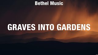 Bethel Music  Graves Into Gardens Lyrics Hillsong Worship Phil Wickham Don Moen [upl. by Ahseram51]