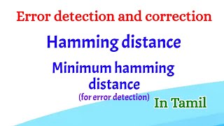 Hamming distance  Minimum hamming distance  Error detection and correction  Networking  Tamil [upl. by Llehsor]