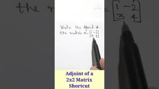 4Adjoint of a 2x2 Matrix  Shortcut  NCERT Class 12 Mathematics [upl. by Amaryl]