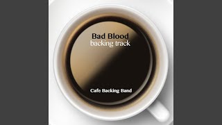 Bad Blood Backing Track Instrumental Version [upl. by Burtis]