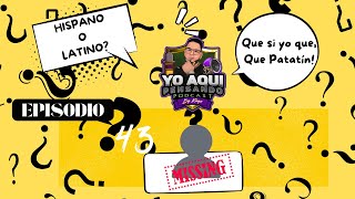 Episodio 43  Desaparecida  Hispano ó Latino  Patatín [upl. by Nylirehs30]