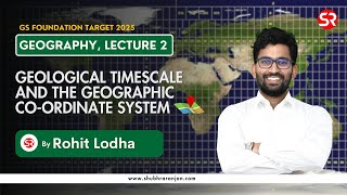 Live Lecture 2  Geological Timescale amp The Geographic Coordinate System  Shubhra Ranjan IAS [upl. by Namharludba]