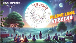 La Pleine Lune en Verseau  Période du 19 août au 3 septembre 2024 Préparezvous ça va être chaud [upl. by Leamiba236]