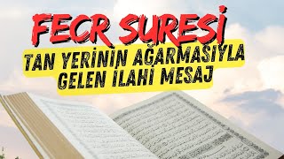 Fecr Suresi Tan Yerinin Ağarmasıyla Gelen İlahi Mesaj [upl. by Aleit]