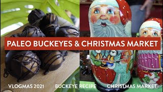 Paleo Buckeye Recipe  Christmas Market  Vlogmas 2021 [upl. by Akaya]