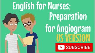 English for Nurses Preparation for Angiogram US Version [upl. by Trygve]