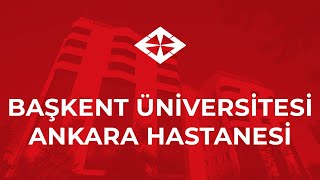 BAŞKENT ÜNİVERSİTESİ ANKARA HASTANESİ [upl. by Aiker237]