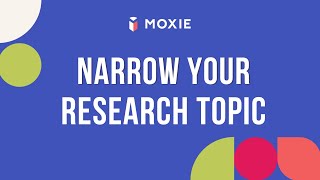 How to Narrow Your Research Topic amp Write a Problem Statement with Moxie [upl. by Dugaid589]