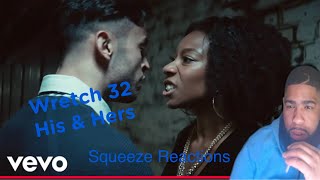 Wretch 32  His amp Hers Perspectives  Official Video  Squeeze Reactions [upl. by Eerej]