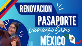 RENOVACION DE PASAPORTE VENEZOLANO EN MEXICO MI EXPERIENCIA [upl. by Ranilopa]