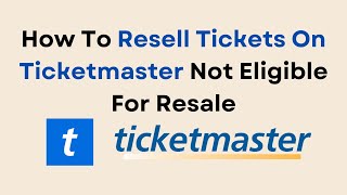 How To Resell Tickets On Ticketmaster Not Eligible For Resale [upl. by Meryl16]