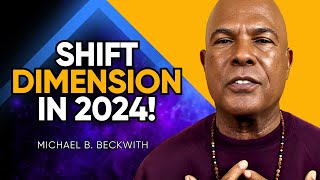 Global 2024 SHIFT Rapid MANIFESTATION Has Begun Vibration God or Destiny  Michael Beckwith [upl. by Rooke47]