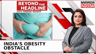 India And Its Rising Obesity Sitting On Curve What Lancet Study Reveals  Beyond The Headline [upl. by Borrell]