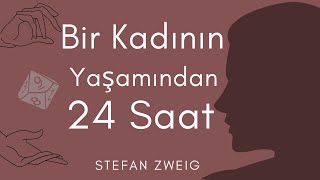 Bir Kadının Yaşamından 24 Saat  Stefan Zweig Sesli Kitap  Tek Parça [upl. by Yessydo]