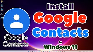 How to Download amp Install Google Contacts App in Windows 11 PC or Laptop [upl. by Riatsala]