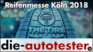 The Tire 2018 Die Highlights der Internationalen Reifenmesse in Köln  The Tire Cologne  Deutsch [upl. by Solracesoj]