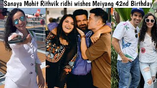 Sanaya Irani Mohit Sehgal rithvik dhanjani asha Negi Ridhi wishes meiyang chang 42nd Birthday [upl. by Jojo]