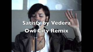 Satisfy by Vedera Owl City Remix [upl. by Myles943]