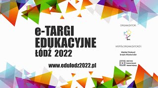 eTargi Edukacyjne Łódź 2022 cz2 [upl. by Zurheide]