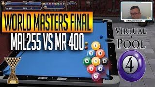 Virtual Pool 4  9Ball World Masters Final  Mal255 vs Mr 400 Full Match with commentary [upl. by Newhall]