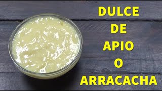 Cómo Hacer Dulce de Apio o Dulce de Arracacha [upl. by Shuler336]