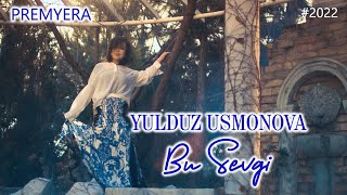 Yulduz Usmonova  Bu sevgi Official video Premyera 2022 [upl. by Biddy866]