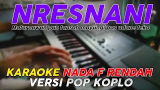 Nresnani Lavora  Karaoke Nada Rendah  Versi Pop Dangdut Koplo [upl. by Eiruam216]