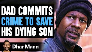 Dad COMMITS CRIME To SAVE His DYING Son What Happens Next Is Shocking  Dhar Mann Studios [upl. by Noyk35]